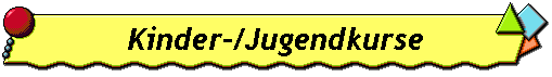 Kinder- / Jugendkurse